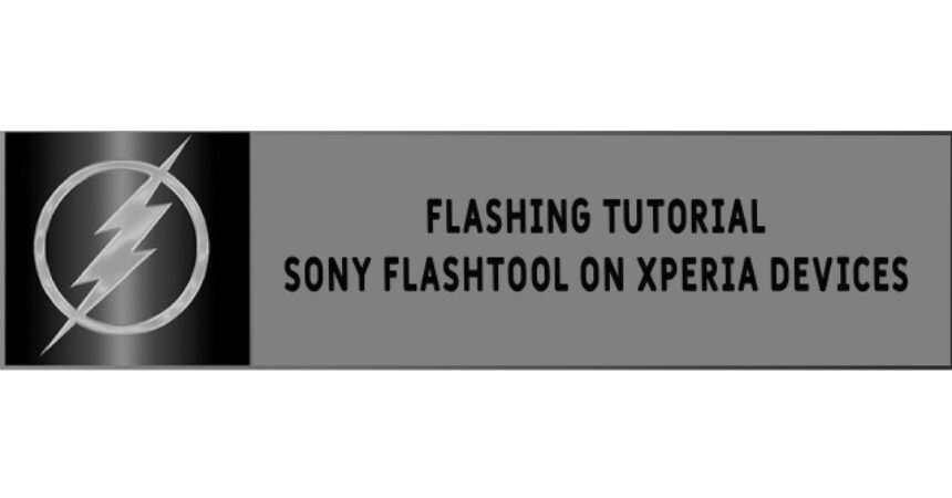 Flashing Tutorial: Sony Flashtool on Xperia Devices