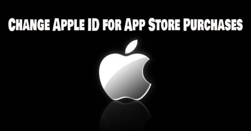 Change Apple ID for App Store Purchases