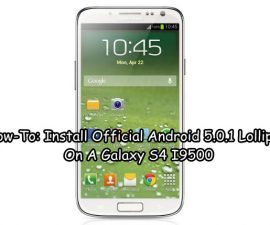 How-To: Install Official Android 5.0.1 Lollipop On A Galaxy S4 I9500