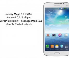 How – to: Install Android Lollipop 5.1.1 On A Galaxy Mega 6.8 I9152