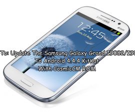 Slik oppdaterer du: Samsung Galaxy Grand I9082 / I9082L til Android 4.4.4 KitKat Med CosmicCM ROM