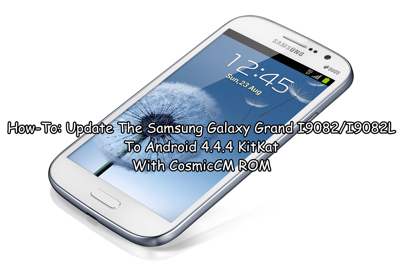 HowTo Update The Samsung Galaxy Grand I9082/I9082L To Android 4.4.4