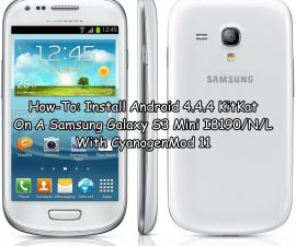 How-To: Install Android 4.4.4 KitKat On A Samsung Galaxy S3 Mini I8190/N/L With CyanogenMod 11