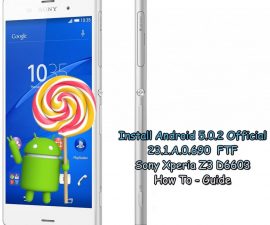 How-To: Update Sony Xperia Z3 D6603 To Official Android 5.0.2 Lollipop 23.1.A.0.690 Firmware