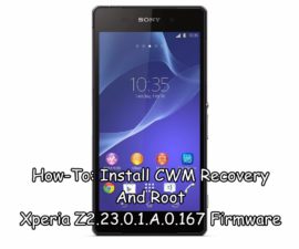 How-To: Install CWM Recovery And Root Xperia Z2.23.0.1.A.0.167 Firmware