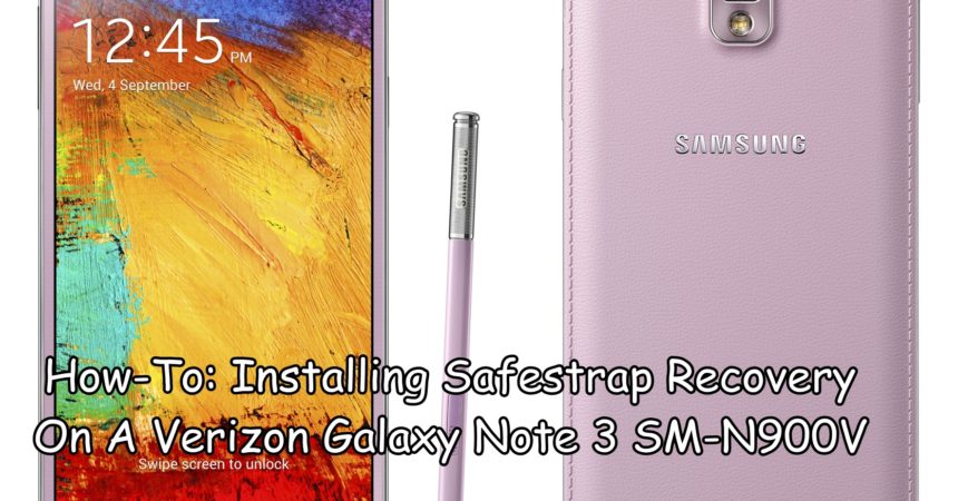 How-To: Install Safestrap Recovery On The Verizon Galaxy Note 3 SM-N900V