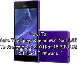 How-To: Update The Sony Xperia M2 Dual D2302 To Android 4.4.2 KitKat 18.3.B.0.31 Official Firmware