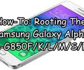 כיצד לבצע: שורש Samsung Galaxy Alpha SM-G850F / K / L / M / S / FQ
