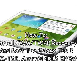 כיצד להתקין: CWM / TWRP השחזור שורש הכרטיסייה גלקסי 3 SM-T211 אנדרואיד 4.4.2 KitKat