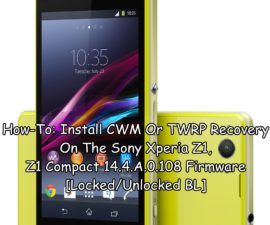 כיצד להתקין: CWM או TWRP השחזור על Sony Xperia Z1, Z1 קומפקט 14.4.A.0.108 קושחה [נעול / נעולים BL]