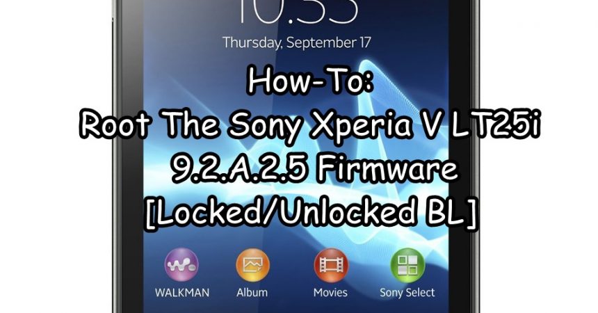 How-To: Root The Sony Xperia V LT25i 9.2.A.2.5 Firmware [Locked/Unlocked BL]