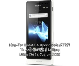 How-To: Update A Sony Xperia Sola MT27i To Android 5.0.2 Lollipop Using CM 12 Custom ROM