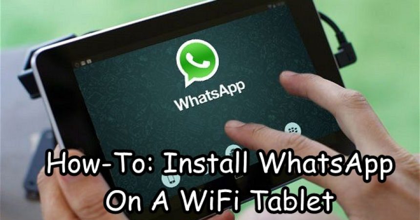 How-To: Install WhatsApp On A WiFi Tablet