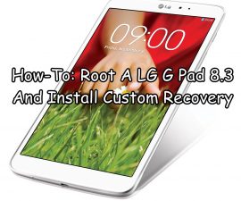How-To: Root LG G Pad 8.3 And Install Custom Recovery