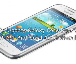How-To: Update Galaxy Core Duos I8262 To Kit-Cat Android 4.4.2 Custom ROM