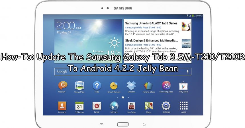 How-To: Update The Samsung Galaxy Tab 3 SM-T210/T210R To Android 4.2.2 Jelly Bean