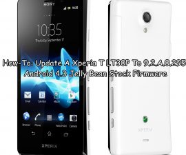 How-To: Update A Xperia T LT30P To 9.2.A.0.295 Android 4.3 Jelly Bean Stock Firmware