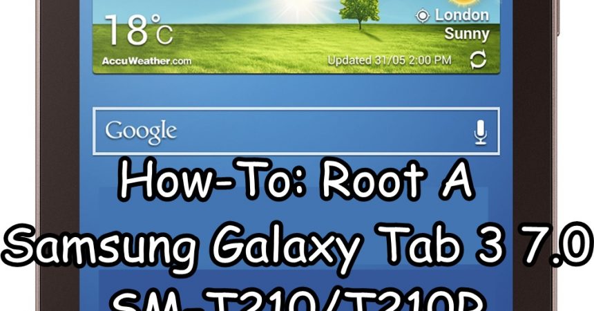 How-To: Root A Samsung Galaxy Tab 3 7.0 SM-T210/T210R