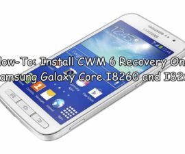 כיצד להתקין CWM 6 השחזור על ליבה Samsung Galaxy I8260 ו I8262