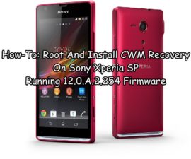 How-To: Root And Install CWM Recovery On Sony Xperia SP Running 12.0.A.2.254 Firmware