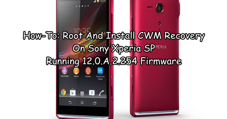 How-To: Root And Install CWM Recovery On Sony Xperia SP Running 12.0.A.2.254 Firmware
