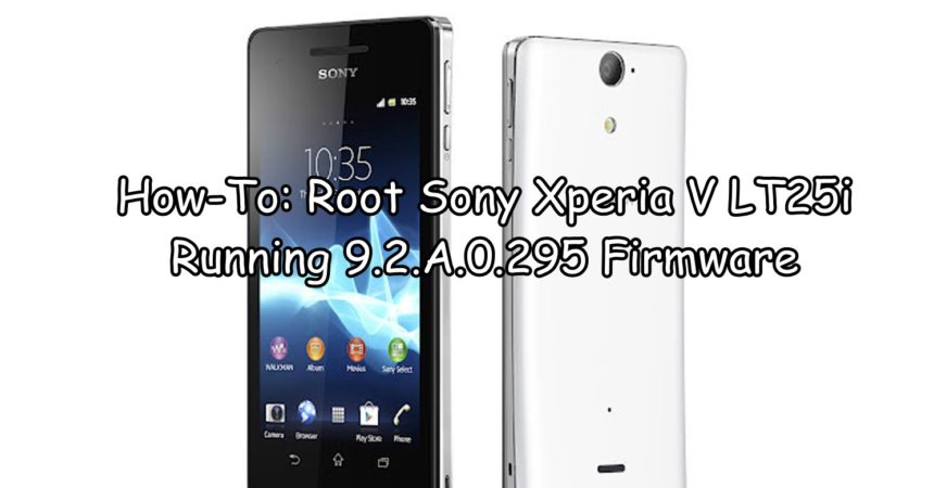 How-To: Root Sony Xperia V LT25i Running 9.2.A.0.295 Firmware