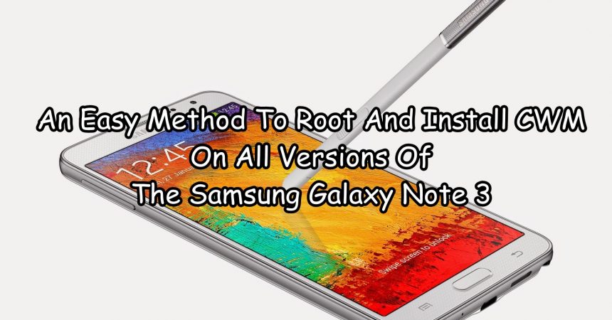 En enkel metode for å rote og installere CWM på alle versjoner av Samsung Galaxy Note 3