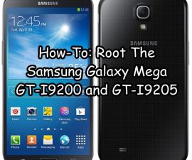 How-To: Root The Samsung Galaxy Mega GT-I9200 and GT-I9205