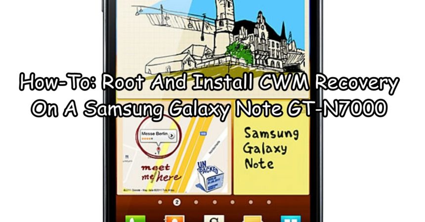 How-To: Root And Install CWM Recovery Samsung Galaxy Note GT-N7000