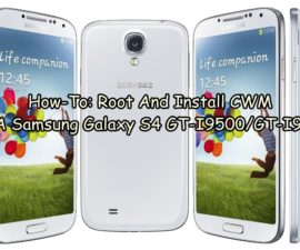 כיצד לבצע: שורש ולהתקין CWM על גלקסי Samsung S4 GT-I9500 / GT-I9505