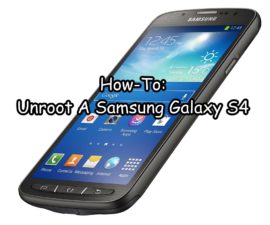 The Complete Guide on How To Unroot Galaxy S4 in Easy Steps