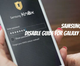 Samsung Knox: Disable Guide for Galaxy Models