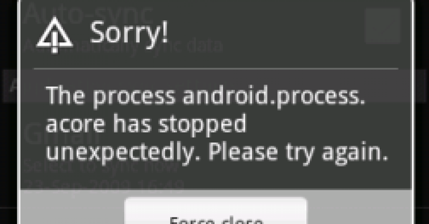 What To Do: If You Are Having Force Close Android Apps Errors