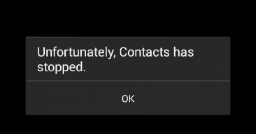 What To Do: If You Are Getting The “Unfortunately Contacts Has Stopped” Error Message On Your Android Device