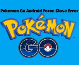 Pokemon Go Android Force Close Error