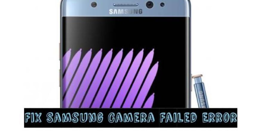 Fix Samsung Camera Failed Error