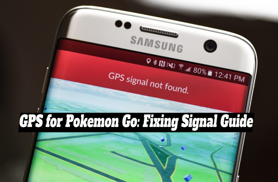 GPS for Pokemon Go Fixing Signal Guide