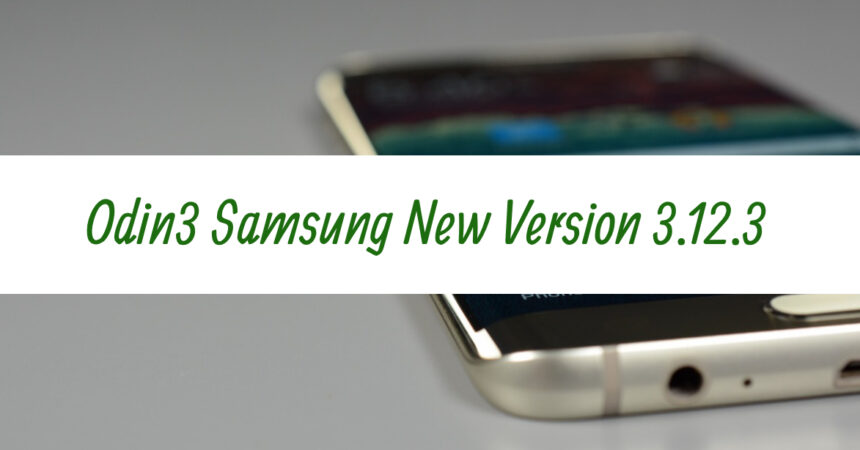 Odin3 Samsung New Version 3.12.3