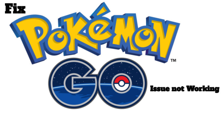 Fix Pokemon Go Issue not Working