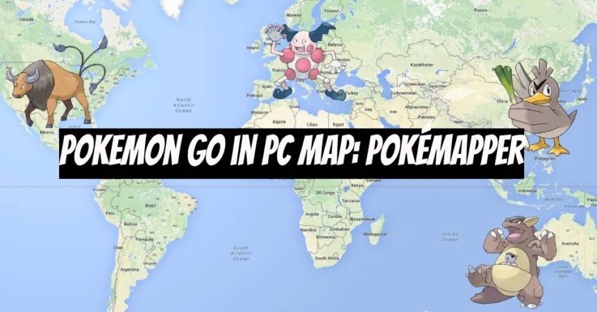 Pokemon Go in PC Map: PokéMapper