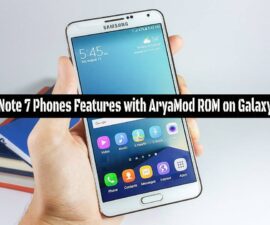 Galaxy Note 7 Phones Features with AryaMod ROM on Galaxy Note 3
