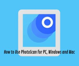 How to Use PhotoScan for PC, Windows and Mac