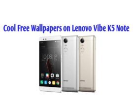Cool Free Wallpapers on Lenovo Vibe K5 Note