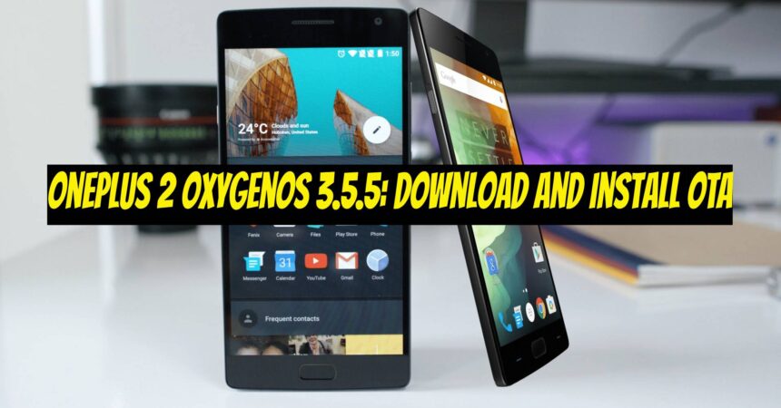 OnePlus 2 OxygenOS 3.5.5: Download and Install OTA