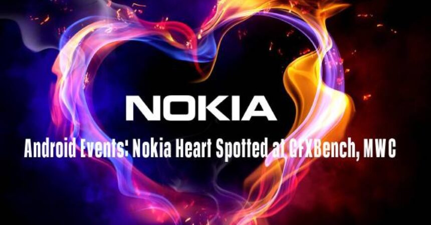 Android Events: Nokia Heart Spotted at GFXBench, MWC