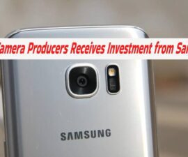 Dual Camera Producers Receives Investment from Samsung