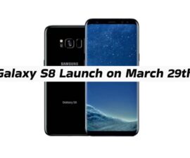 Galaxy S8 Launch on March 29th