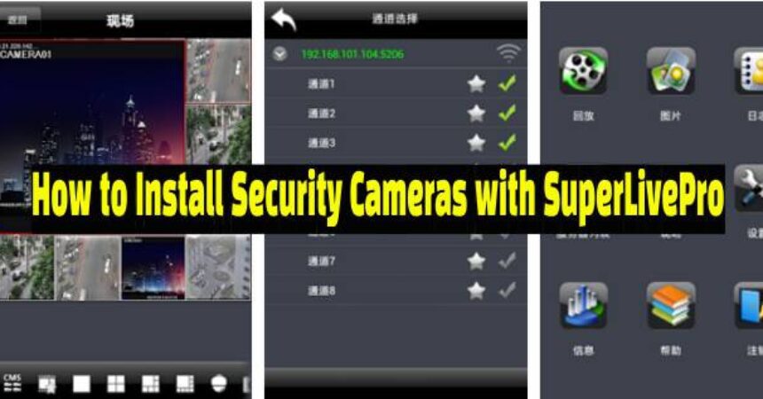 How to Install Security Cameras with SuperLivePro – Guide