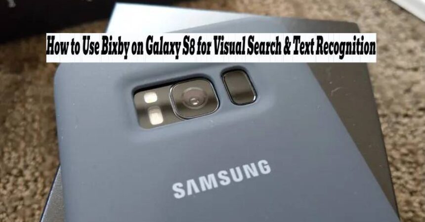 How to Use Bixby on Galaxy S8 for Visual Search & Text Recognition