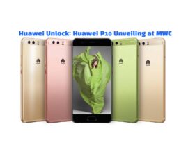 Huawei Unlock: Huawei P10 Unveiling at MWC